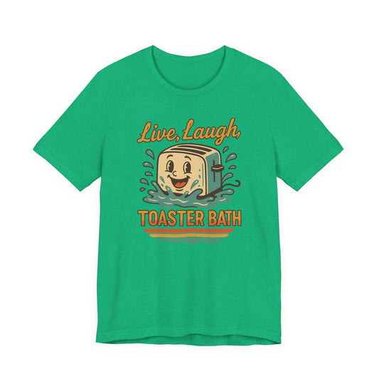 Live Laugh Toaster Bath Shirt - Retro Kawaii Graphic Tee