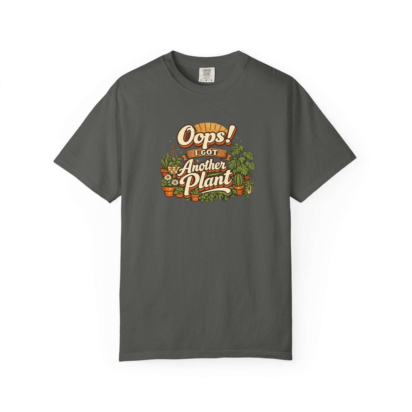 Oops I Got Another Plant T-shirt | Plant Lover Graphic Tee