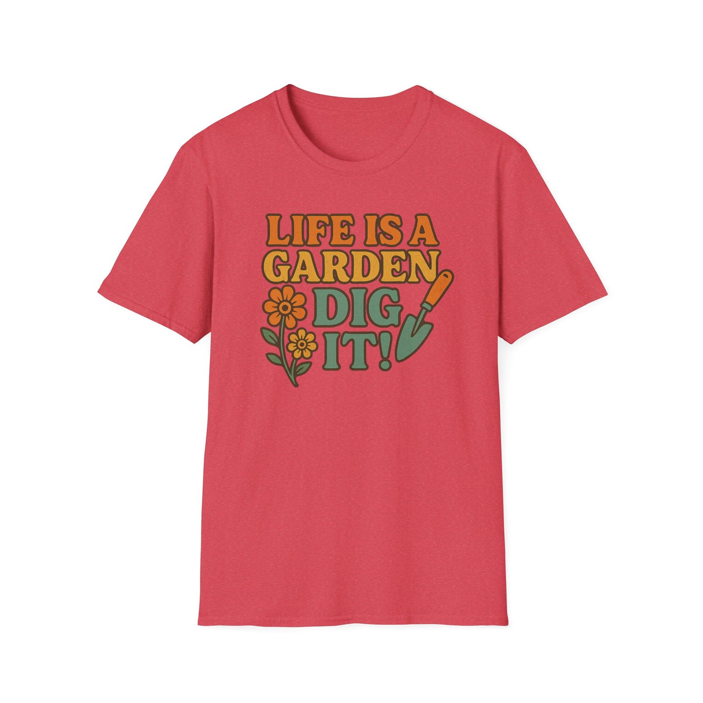 Gardening T-Shirt — "Life Is A Garden, Dig It!" Retro Floral Tee