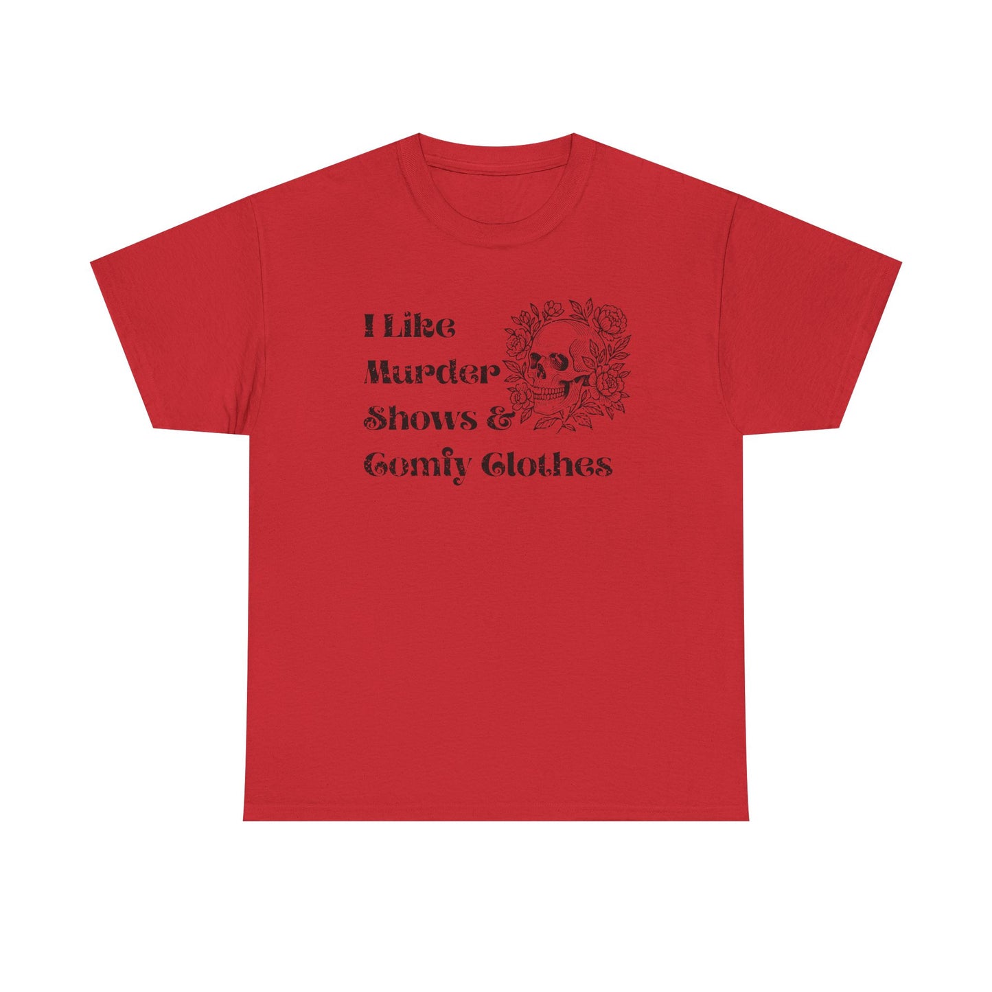 A red short-sleeve crewneck t-shirt with a black graphic print on the front that reads 'I Like Murder Shows & Gomf Clothes' alongside a skull and crossbones design, shown on a plain white background.
