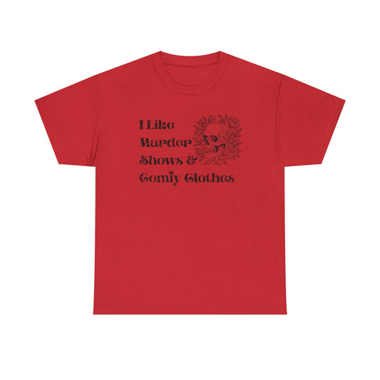 A red short-sleeve crewneck t-shirt with a black graphic print on the front that reads 'I Like Murder Shows & Gomf Clothes' alongside a skull and crossbones design, shown on a plain white background.