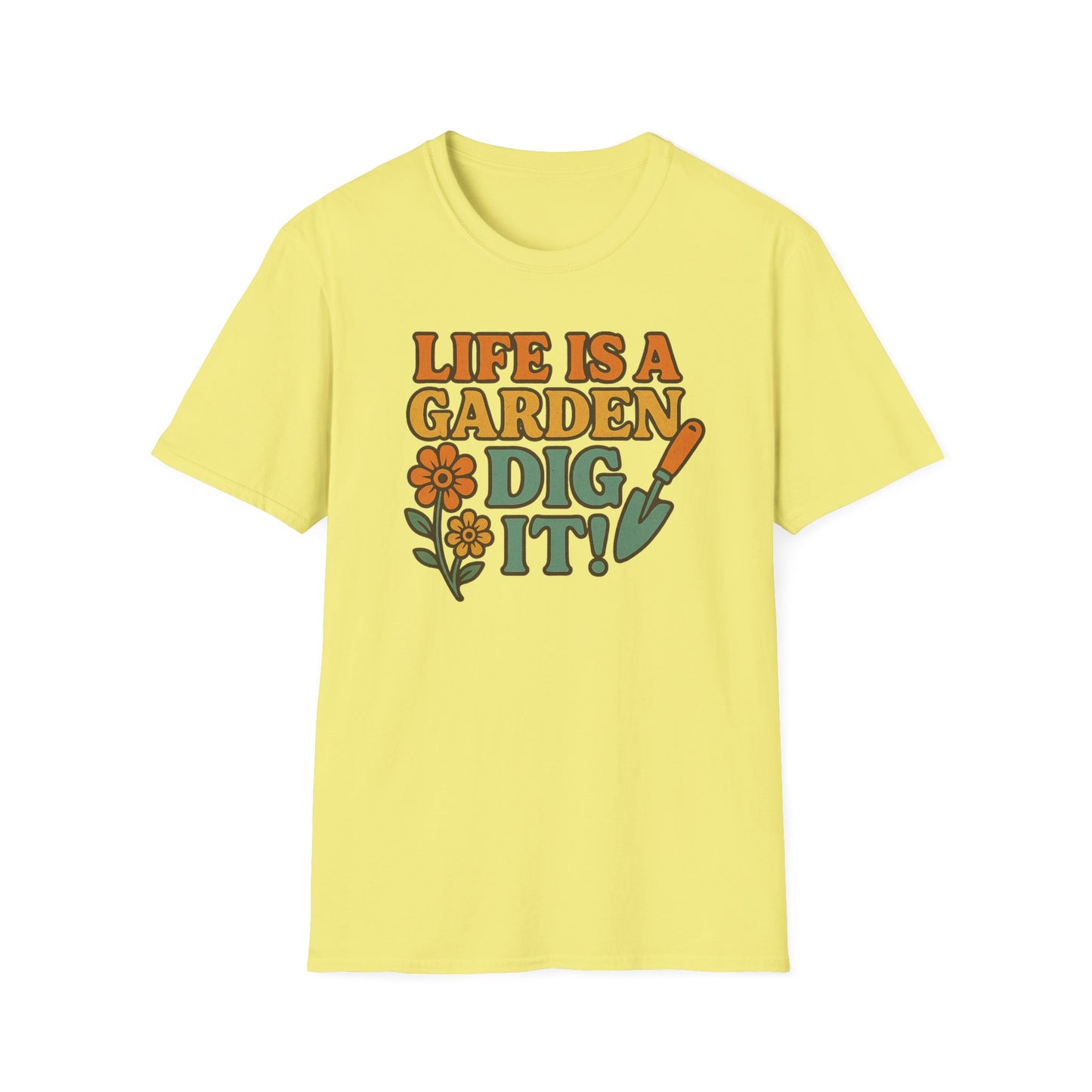 Gardening T-Shirt — "Life Is A Garden, Dig It!" Retro Floral Tee