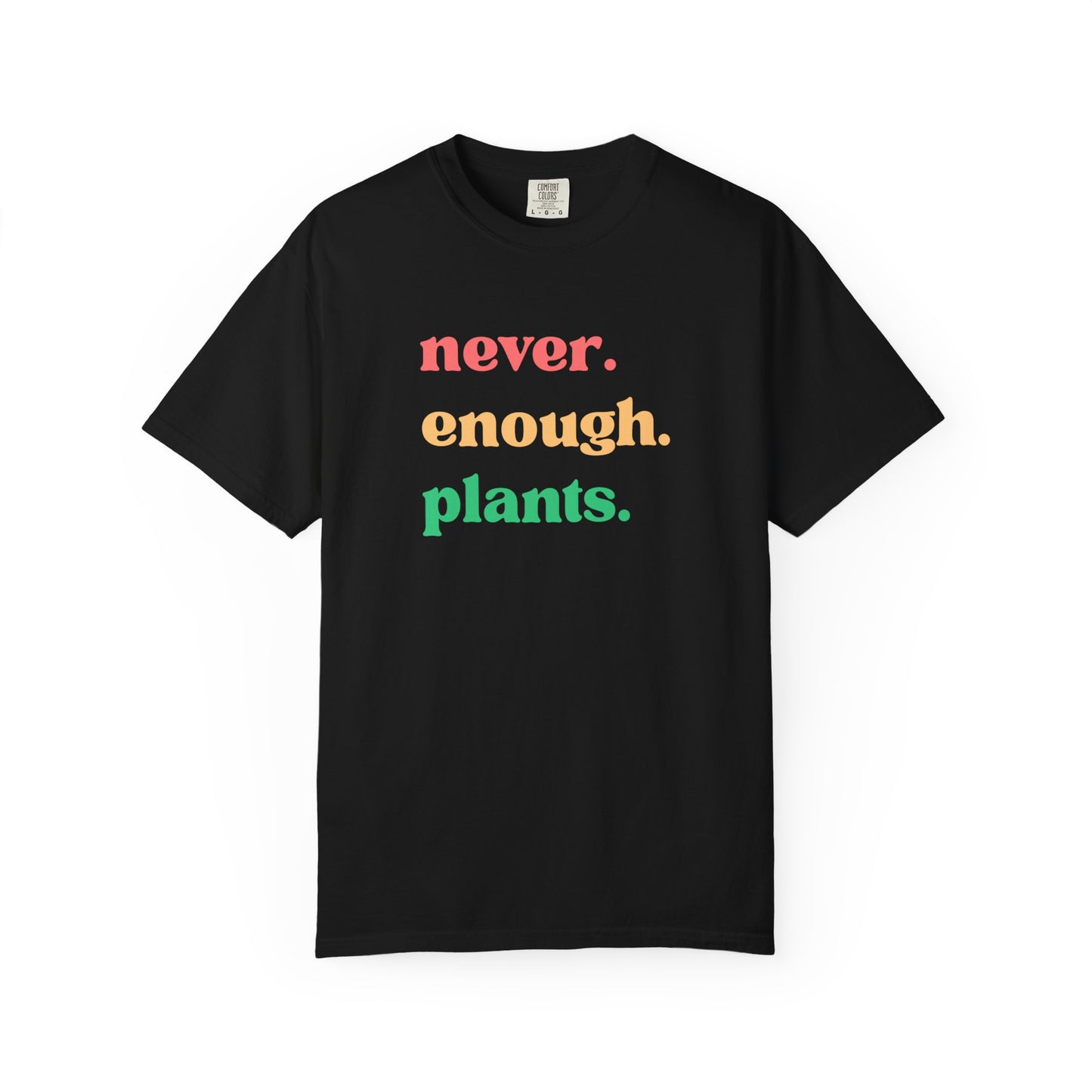 Never Enough Plants T-Shirt | Plant Lover Graphic Tee