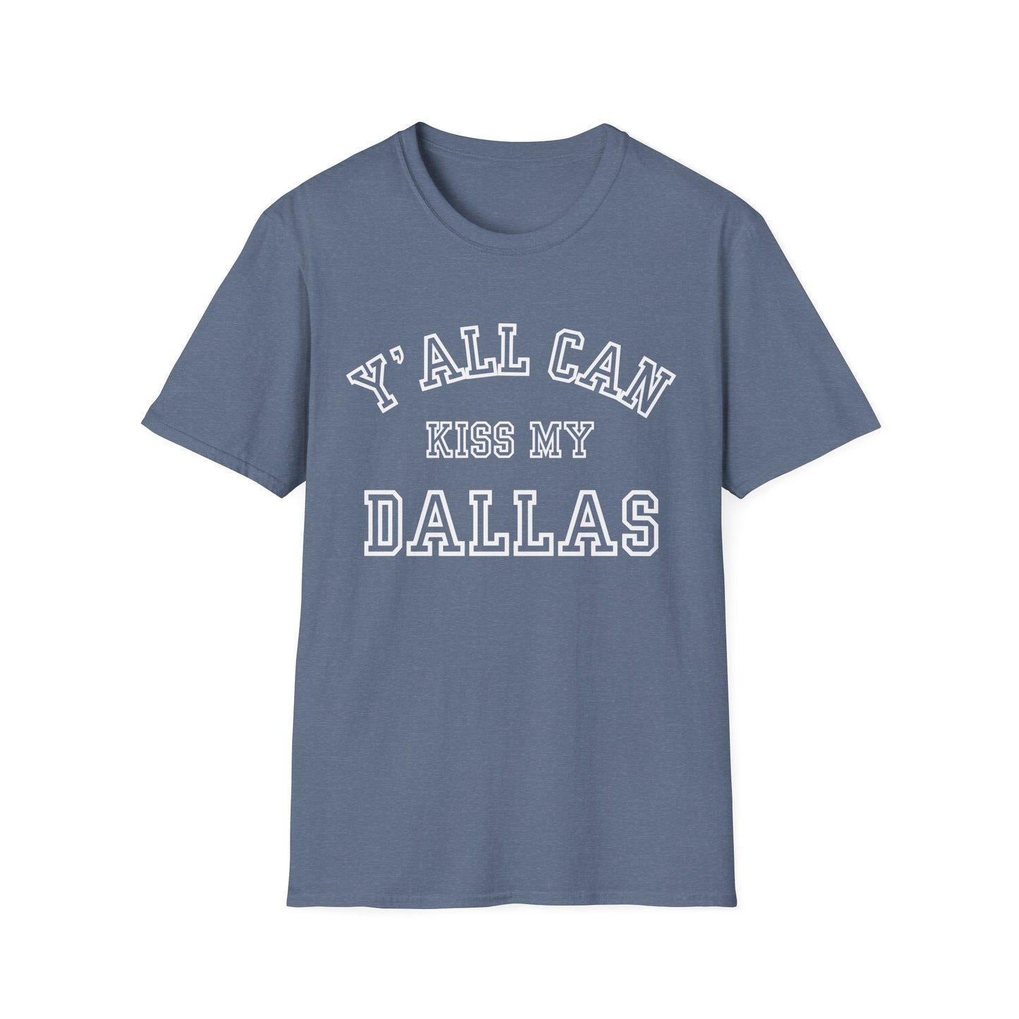 Y'all Can Kiss My Dallas T-Shirt | Texas Football, Dallas Pride