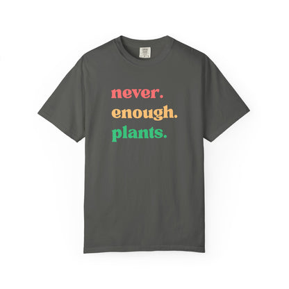 Never Enough Plants T-Shirt | Plant Lover Graphic Tee