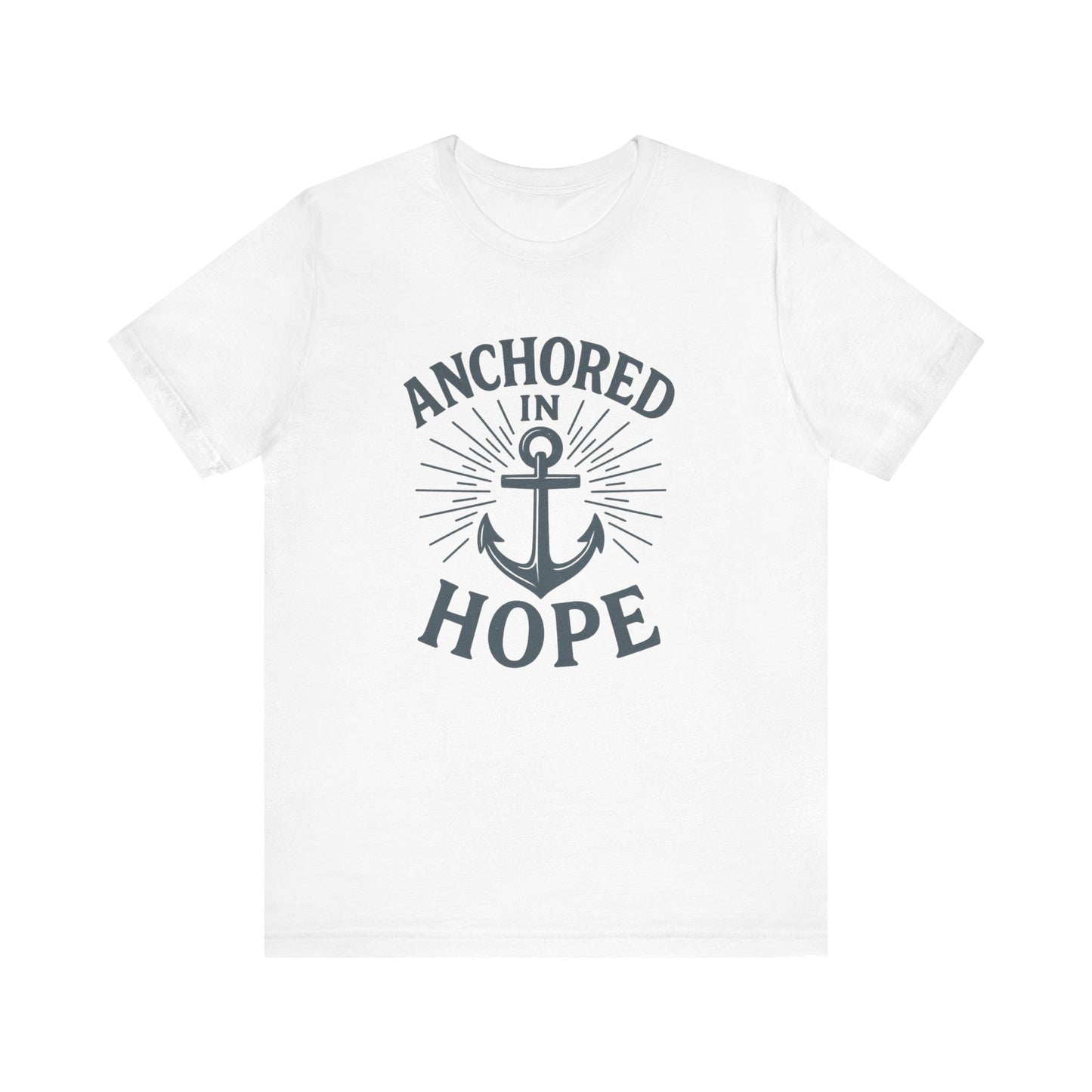 A white short-sleeve crewneck t-shirt featuring a dark gray graphic print on the front with the words 'ANCHORED IN HOPE' surrounding an anchor and sunburst design.