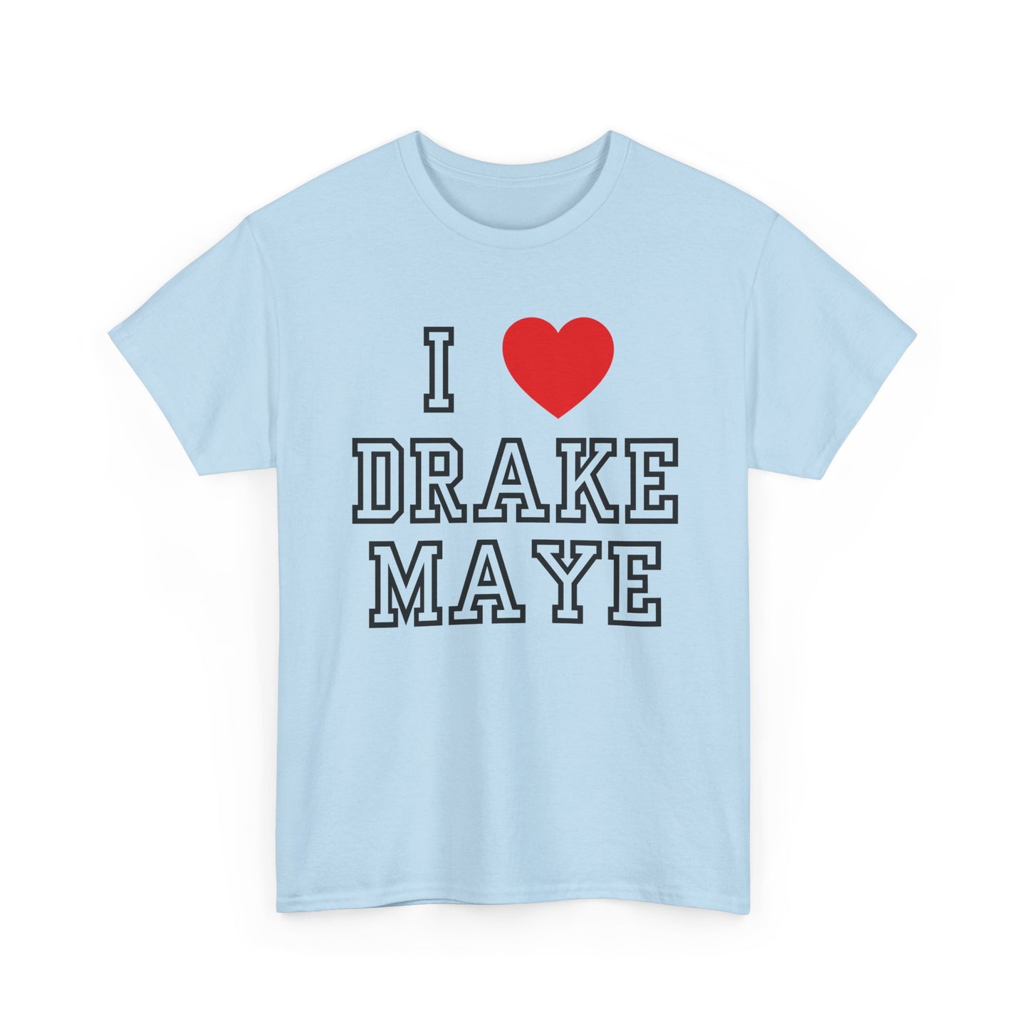 A light blue short-sleeve t-shirt with a graphic print reading 'I [red heart] DRAKE MAYE' in varsity-style lettering, displayed on a clean white background.