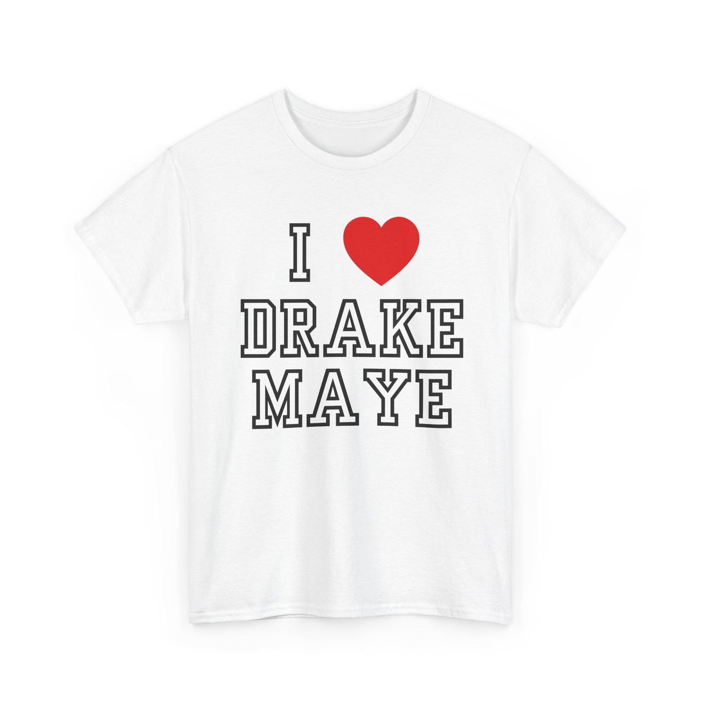 A white short-sleeve crewneck t-shirt featuring a graphic print that reads 'I' followed by a red heart and 'DRAKE MAYE' in black varsity-style lettering with white outlines.