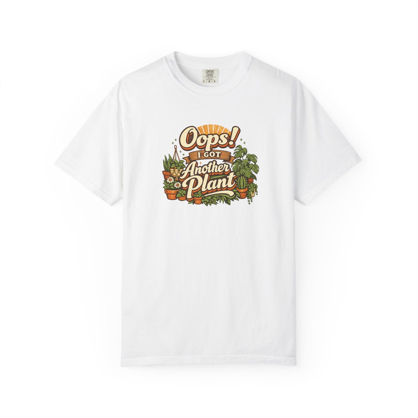 Oops I Got Another Plant T-shirt | Plant Lover Graphic Tee