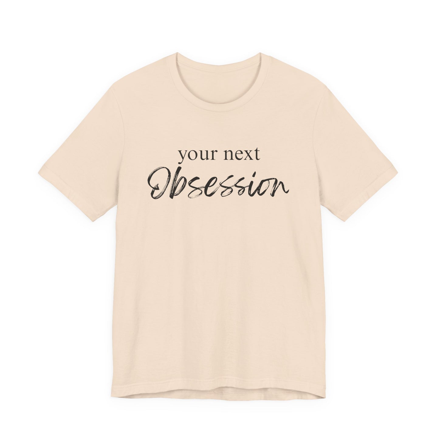 Your Next Obsession Shirt - Summer and Beach Vibes Tee
