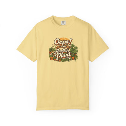 Oops I Got Another Plant T-shirt | Plant Lover Graphic Tee