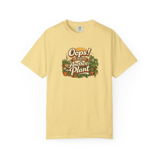 Oops I Got Another Plant T-shirt | Plant Lover Graphic Tee