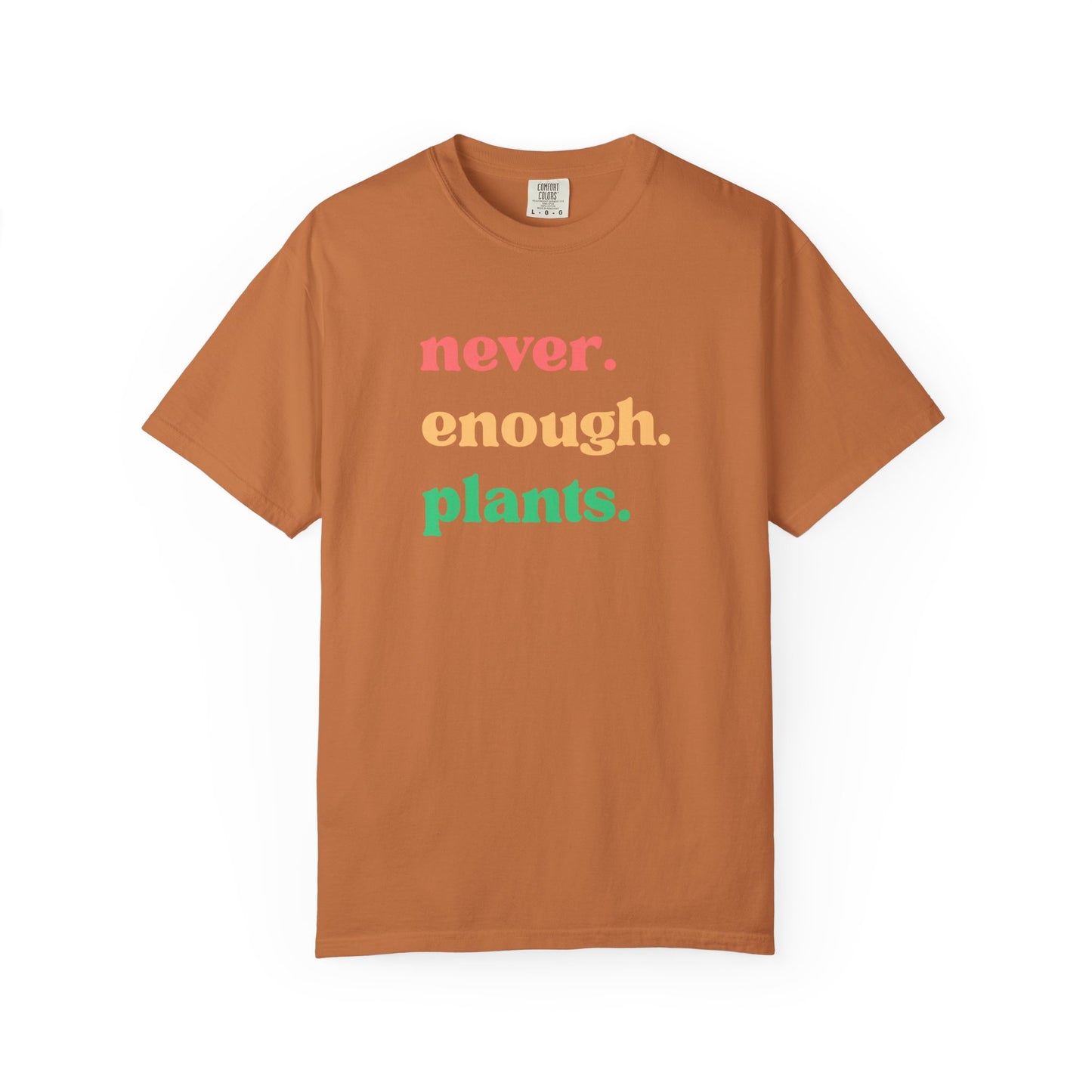 Never Enough Plants T-Shirt | Plant Lover Graphic Tee