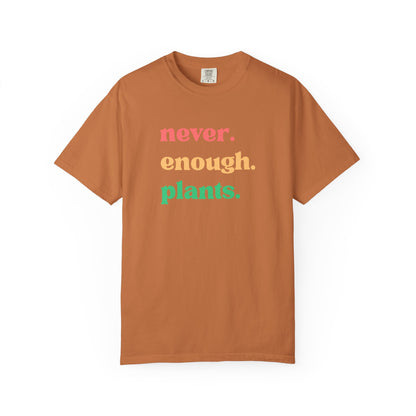 Never Enough Plants T-Shirt | Plant Lover Graphic Tee