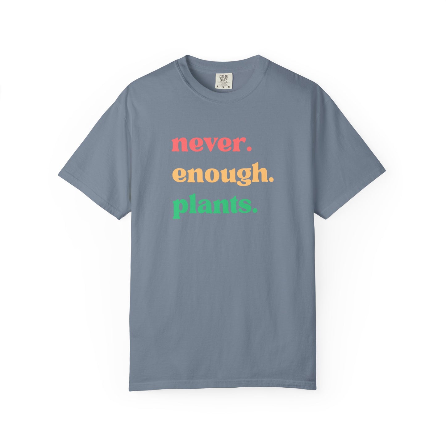 Never Enough Plants T-Shirt | Plant Lover Graphic Tee