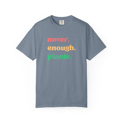 Never Enough Plants T-Shirt | Plant Lover Graphic Tee