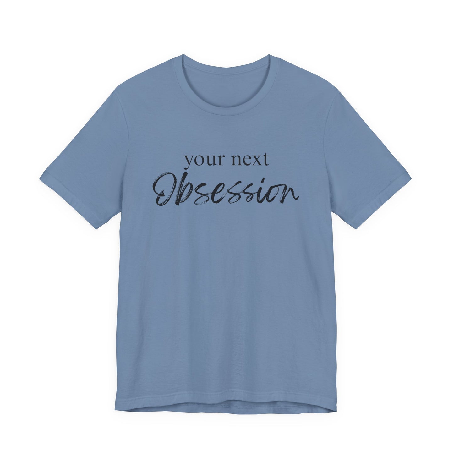 Your Next Obsession Shirt - Summer and Beach Vibes Tee