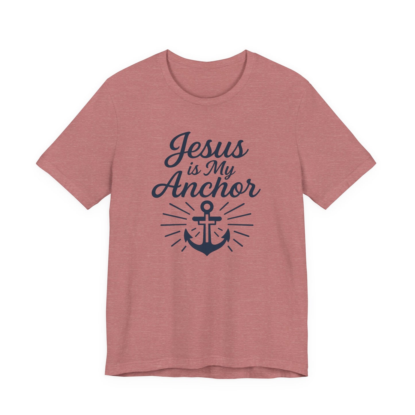 A heathered dusty rose short-sleeve t-shirt with a navy blue graphic on the front that reads 'Jesus is My Anchor' above an anchor design with sunburst rays.