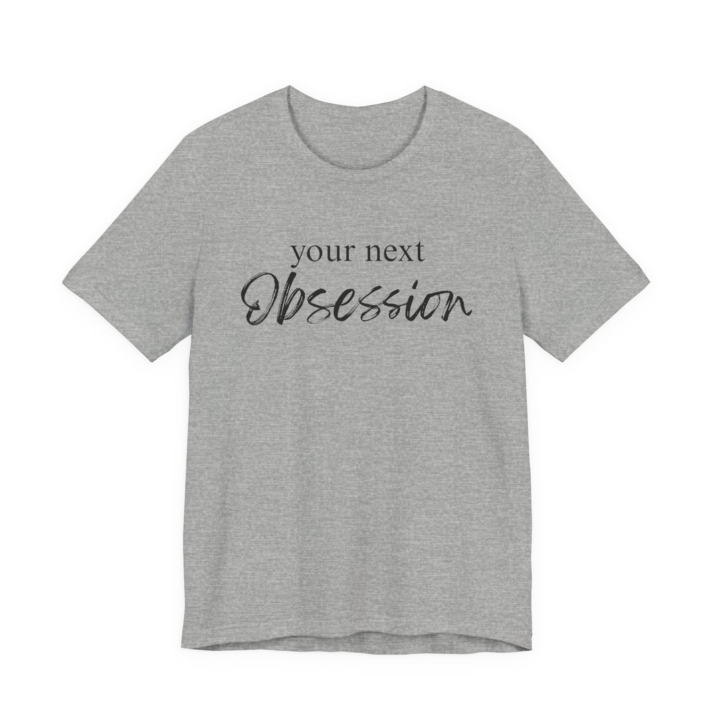Your Next Obsession Shirt - Summer and Beach Vibes Tee
