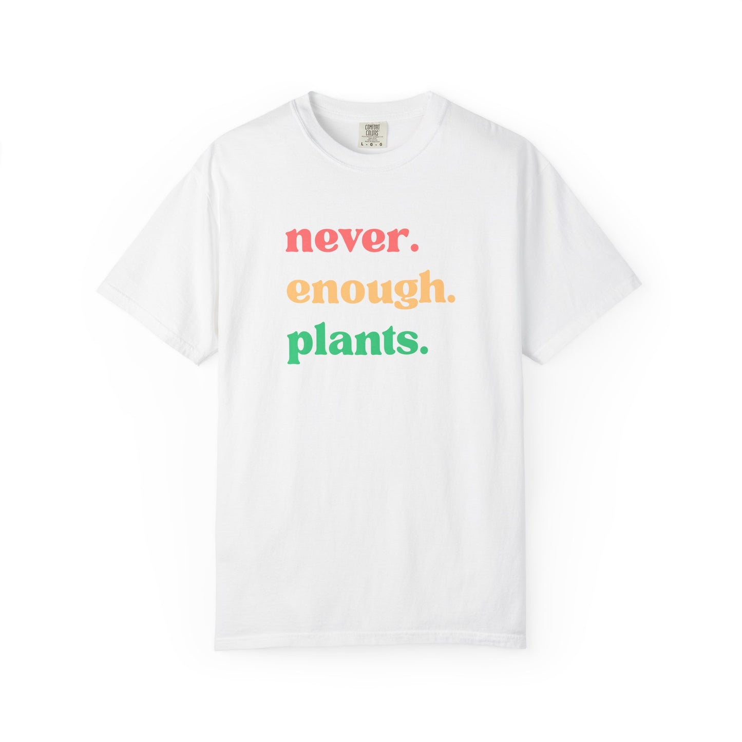 Never Enough Plants T-Shirt | Plant Lover Graphic Tee