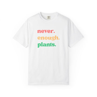 Never Enough Plants T-Shirt | Plant Lover Graphic Tee