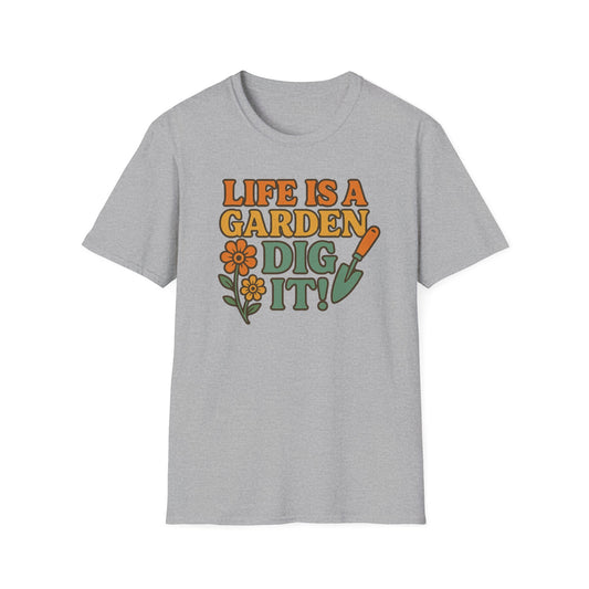Gardening T-Shirt — "Life Is A Garden, Dig It!" Retro Floral Tee