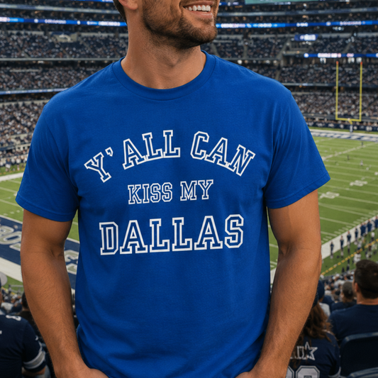 Y'all Can Kiss My Dallas T-Shirt | Texas Football, Dallas Pride